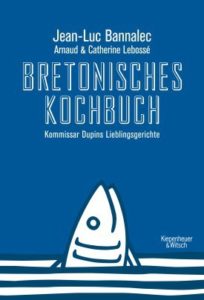 Bretonisches Kochbuch mit Rezepten aus den Bretagne-Krimis